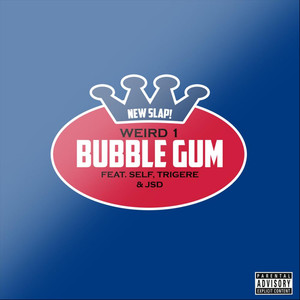 Bubble Gum (feat. Trigere, Jsd & Self)