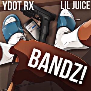 Bandz! (feat. Lil Juice 803) [Explicit]