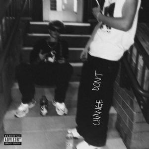 Dont Change (feat. Pirk 30 & Nolanzan) (Explicit)