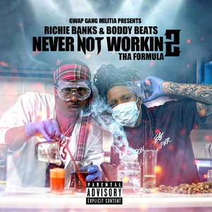 Never Not Workin 2: Tha Formula (Explicit)