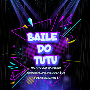 Baile do Tutu (Explicit)