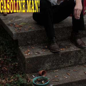 Gasoline Man! (Explicit)