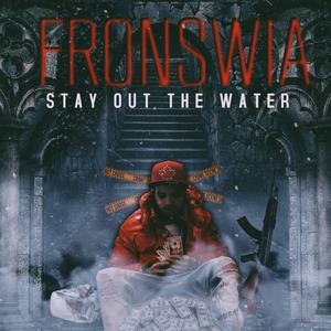 Stay Out the Water (Explicit)