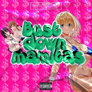 Bust Down Mamitas (Explicit)