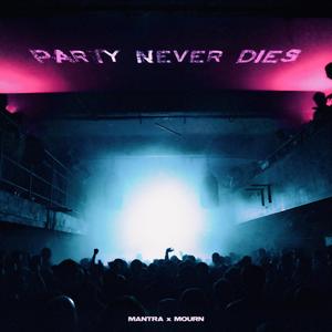 PARTY NEVER DIES (Explicit)