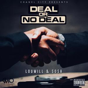 Deal or no deal (feat. Louwill & Sosa) [Explicit]