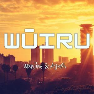 Wūiru (feat. Ayrosh)