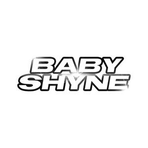 Baby SHYNE (Prod. By babyshyne) [Explicit]