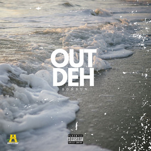 Out Deh (Explicit)