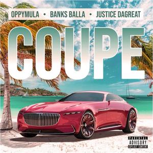 Coupe (feat. OppyMula & Justice Dagreat) [Explicit]