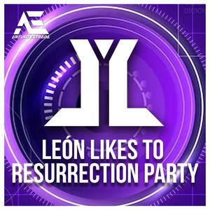 León Likes To Resurrection Party