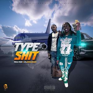 Type **** (feat. Mula Mar & 414JungleBaby) (Explicit)