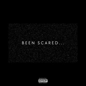 Been Scared (Explicit)