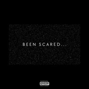 Been Scared (Explicit)