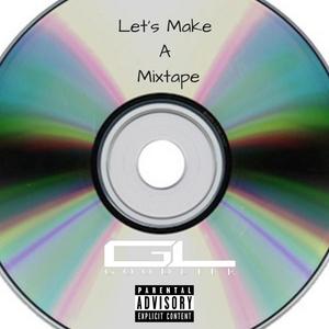 Let's Make a Mixtape (Explicit)