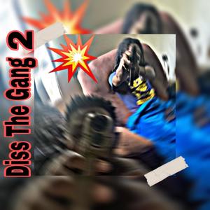 Diss The Gang II (feat. Ygm2x) (Explicit)