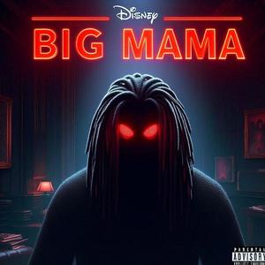 Big mama (Explicit)