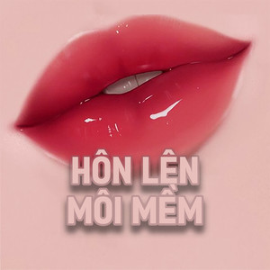 Hôn lên môi mềm