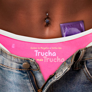 Trucha Mas Trucha (Explicit)