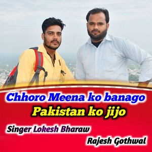 Chhoro Meena Ko banago Pakistan ko Jijo (Rajsthani)