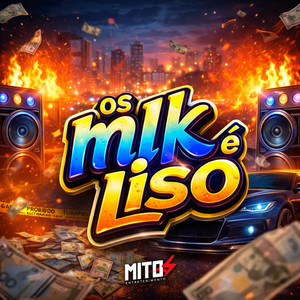 Os Mlk é Liso (Explicit)