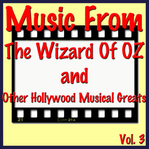 Music from The Wizard of Oz and Other Hollywood Musical Greats, Vol. 3