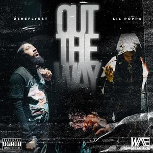 Out The Way (feat. Lil Poppa) [Explicit]