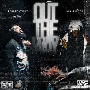 Out The Way (feat. Lil Poppa) (Explicit)