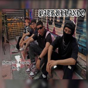 Patrullando (feat. Lazy Baby & Jhon Y) [Explicit]