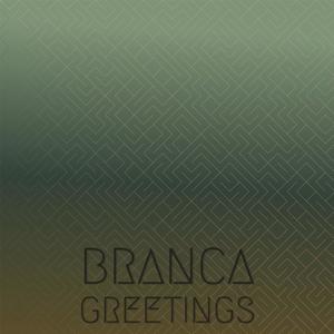 Branca Greetings