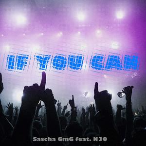 If You Can (feat. Sascha GmG)