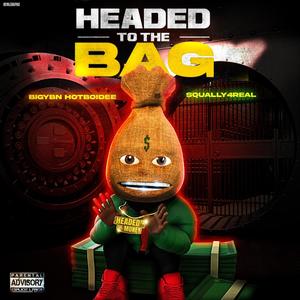 Headed To The Bag (feat. Squally4real) [Explicit]