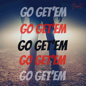 Go Get'Em (Explicit)