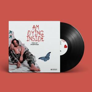 AM DYING INSIDE (Explicit)