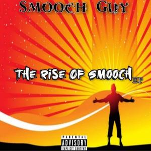 The Rise of Smooch (Explicit)