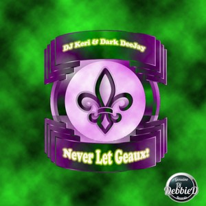Never Let Geaux (Old School Breaker Mix)