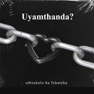 Uyamthanda?