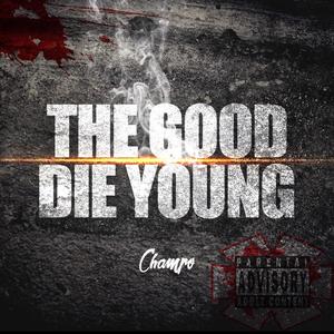 The Good Die Young (Explicit)