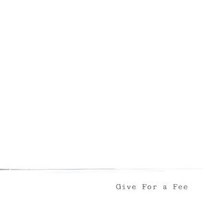 Give For a Fee (Explicit)