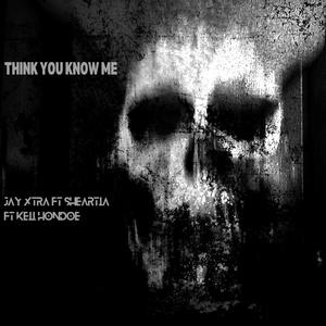Think you know Me! (feat. Sharita & Keii Hondoe) (Explicit)