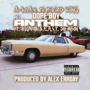 Dope Boy Anthem (feat. Big V & B.e.a.s.t. Johnson) [Explicit]