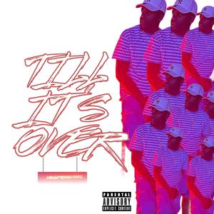 Till its over (Explicit)