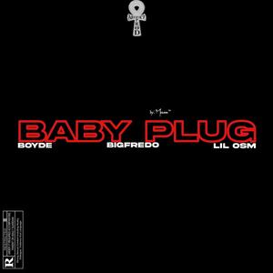 BABYPLUG (feat. Boydé, Lil OSM & Big Frédo) [Explicit]