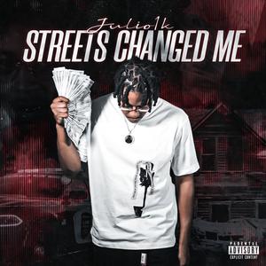 Streets Changed Me (Explicit)