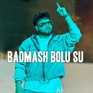 Badmash Bolu Su