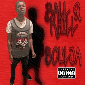 Ball & Khill Soulja (Explicit)