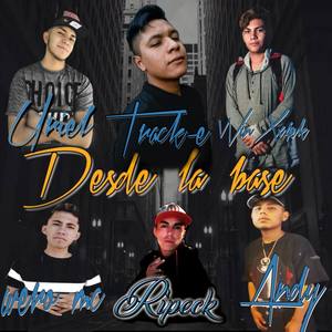 Desde La Base (feat. WinXx4ek, Uriel Luna, Track E, Ripeck Mdk & Wero Mc) [Explicit]