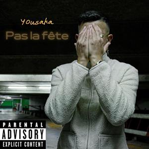 Pas la fête (Explicit)