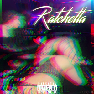 Ratchetta (Explicit)