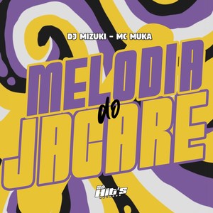 Melodia do Jacare (Explicit)